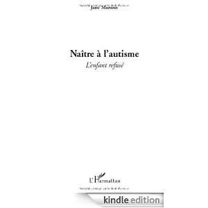 Naître à lautisme : Lenfant refusé (French Edition): Jane Murano 