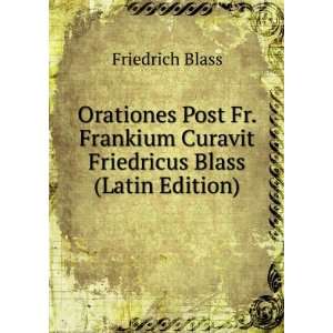   Curavit Friedricus Blass (Latin Edition) Friedrich Blass Books