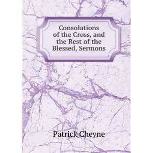  the Rest of the Blessed, Sermons Patrick Cheyne  Books