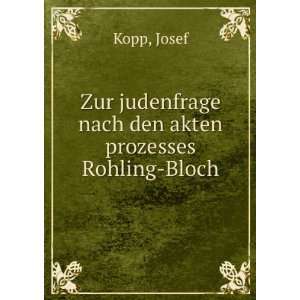   nach den Akten des Prozesses Rohling Bloch Josef Kopp Books