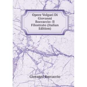   Boccaccio Il Filostrato (Italian Edition) Giovanni Boccaccio Books