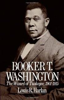 Booker T. Washington Volume 2 The Wizard Of Tuskegee, 1901 1915 