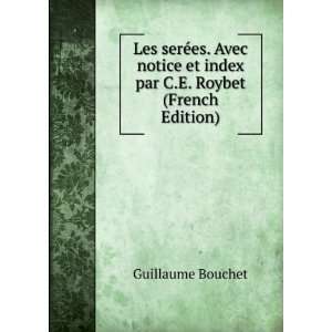   et index par C.E. Roybet (French Edition): Guillaume Bouchet: Books