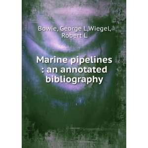   : an annotated bibliography: George L,Wiegel, Robert L Bowie: Books