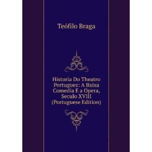   Opera, Seculo XVIII (Portuguese Edition) TeÃ³filo Braga Books