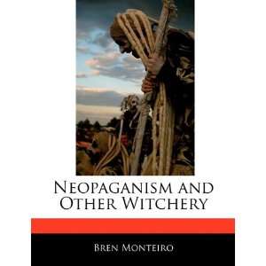  Neopaganism and Other Witchery (9781171065517) Beatriz 