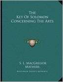 The Key Of Solomon Concerning S. L. MacGregor Mathers