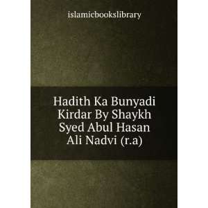   By Shaykh Syed Abul Hasan Ali Nadvi (r.a): islamicbookslibrary: Books