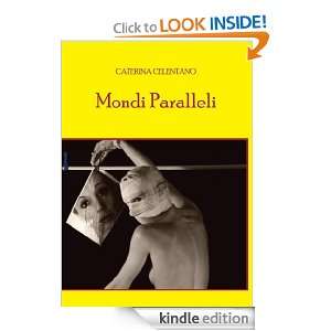 Mondi Paralleli (Italian Edition) Caterina Celentano  