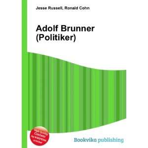    Adolf Brunner (Politiker): Ronald Cohn Jesse Russell: Books