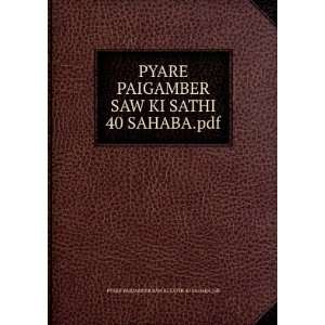   SATHI 40 SAHABA.pdf PYARE PAIGAMBER SAW KI SATHI 40 SAHABA.pdf Books