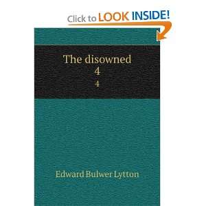  The disowned. Edward Bulwer Lytton Lytton Books