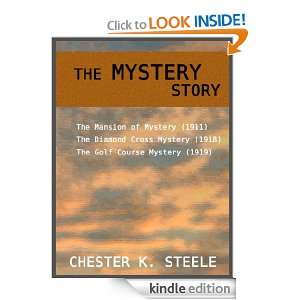 THE MYSTERY STORY (3 Books) BY CHESTER K. STEELE [Annotated] CHESTER 