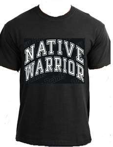 NATIVE WARRIOR American Indian warfare pow wow t shirt  