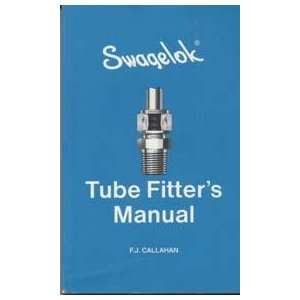  Swagelok Tube Fitters Manual F. J. Callahan Books
