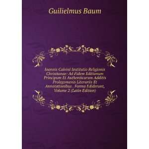   . Forma Ediderunt, Volume 2 (Latin Edition) Guilielmus Baum Books