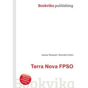  Terra Nova FPSO: Ronald Cohn Jesse Russell: Books