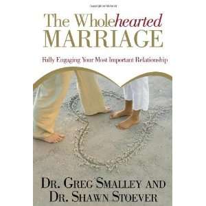  The Wholehearted Marriage Fully Engaging Your Most 
