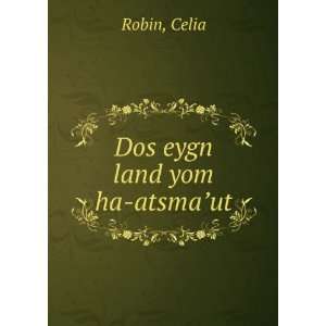  Dos eygn land yom ha atsmaÊ¼ut: Celia Robin: Books