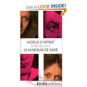 Entretien avec le marquis de Sade (French Edition) NOELLE CHATELET 