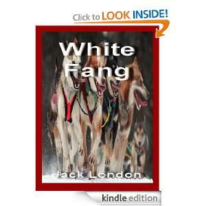 White Fang (Annotated): Jack London:  Kindle Store