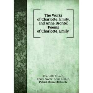   and Anne BrontÃ«, in twelve volumes: Charlotte BrontÃ«: Books