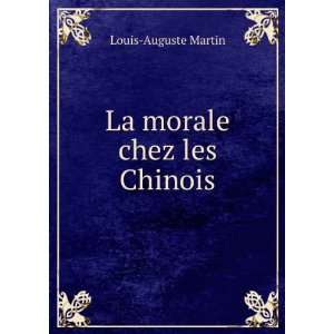  La morale chez les Chinois Louis Auguste Martin Books
