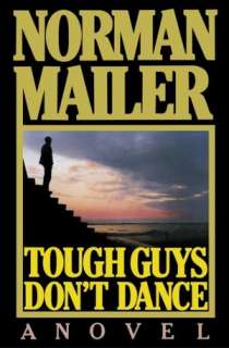   Tough Guys Dont Dance by Norman Mailer, Random House 