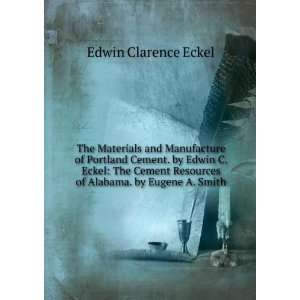   Resources of Alabama. by Eugene A. Smith Edwin Clarence Eckel Books