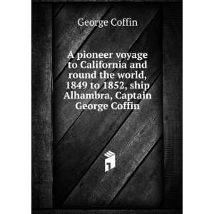   to 1852, ship Alhambra, Captain George Coffin: George Coffin: Books