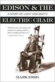 Edison & the Electric Chair A Story of Light and Death, (0802777104 
