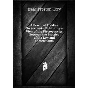   the Practice of the Law and of Merchants Isaac Preston Cory Books
