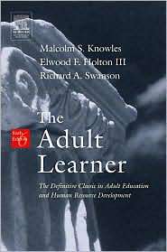 The Adult Learner: The Definitive Classic in Adult Education and Human 