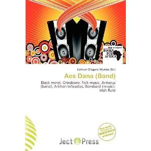    Aes Dana (Band) (9786200861719): Carleton Olegario Máximo: Books