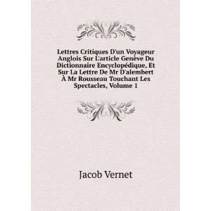   alembert Ã? Mr Rousseau Touchant Les Spectacles, Volume 1 Jacob