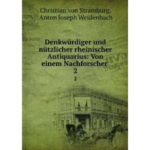   Anton Joseph Weidenbach Christian von Stramburg Books