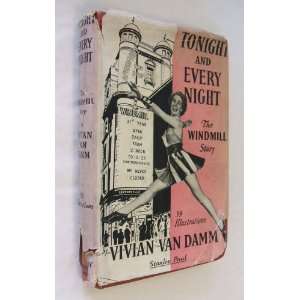   : Tonight and Every Night The Windmill Story: Vivian van Damm: Books