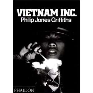  Vietnam Inc. [Paperback]: Philip Jones Griffiths: Books