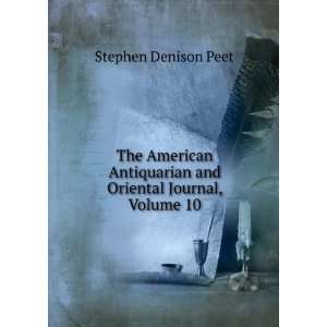   Oriental Journal, Volume 10: Stephen Denison Peet:  Books
