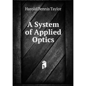   of their practical application H Dennis 1862 1943 Taylor Books