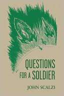 Questions for a Soldier John Scalzi