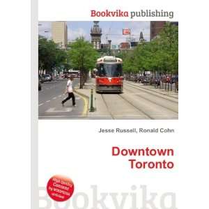  Downtown Toronto: Ronald Cohn Jesse Russell: Books