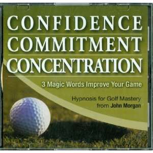  Confidence Commitment Concentration 3 Magic Words Improve 