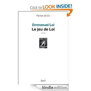 Le Jeu de Loi (Fiction & Cie) (French Edition) Emmanuel Loi  