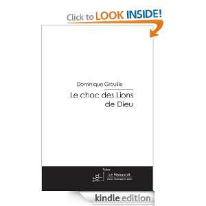 Le choc des Lions de Dieu (French Edition): Dominique Grouille:  