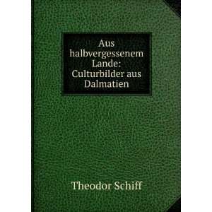   Lande Culturbilder aus Dalmatien Theodor Schiff Books