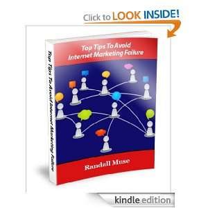 Top Tips To Avoid Internet Marketing Failure Randall Muse  