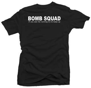 Bomb Squad Funny Humor Police Firemen Army Cool T shirt  