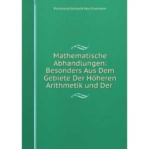   heren Arithmetik und Der .: Ferdinand Gotthold Max Eisenstein: Books