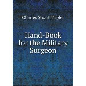   for the Military Surgeon Charles Stuart Tripler  Books